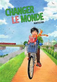 Changer le monde Changer le monde