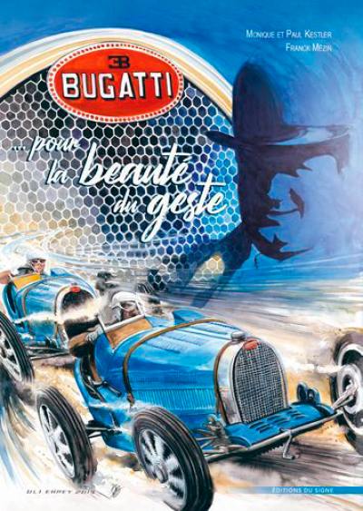 Bugatti... : pour la beauté du geste Bugatti... : pour la beauté du geste