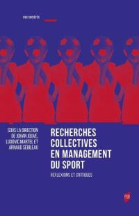 Recherches collectives en management du sport : réflexions et critiques