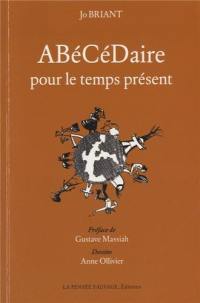 Abécédaire pour le temps présent