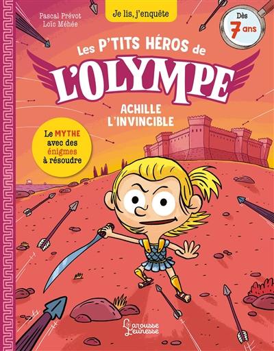 Les petits héros de l'Olympe. Achille l'invincible Les petits héros de l'Olympe. Achille l'invincible