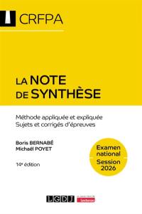 La note de synthèse : méthode appliquée et expliquée, sujets et corrigés d'épreuves : examen national, session 2026