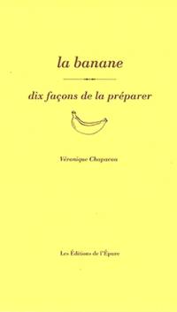 La banane : dix façons de la préparer