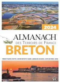 Almanach breton 2024 : terroir et tradition, recettes, l'histoire des fruits et légumes, jardiner avec les saisons, la vertu des pierres, agenda