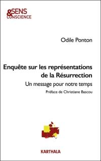 Enquête sur les représentations de la résurrection : un message pour notre temps