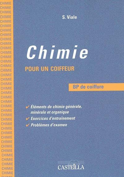 Chimie pour un coiffeur, BP de coiffure : éléments de chimie générale, exercices d'entraînement, problèmes d'examen Chimie pour un coiffeur, BP de coiffure : éléments de chimie générale, exercices d'entraînement, problèmes d'examen