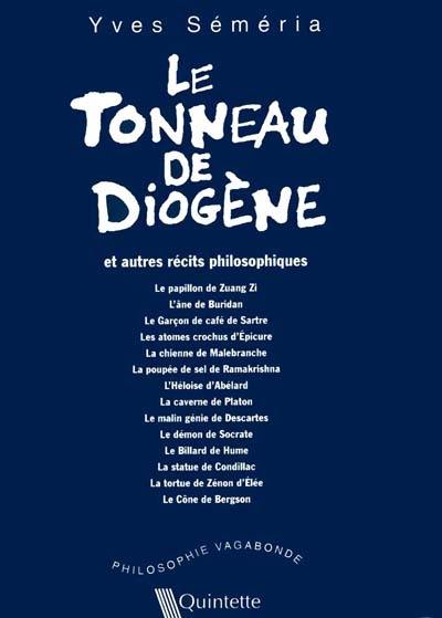 Le tonneau de Diogène et autres récits philosophiques Le tonneau de Diogène et autres récits philosophiques