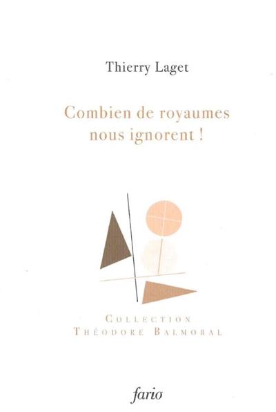 Combien de royaumes nous ignorent !