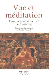 Vue et méditation : enseignements essentiels des shamarpas