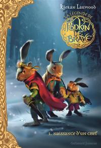 La légende de Podkin le brave. Vol. 1. Naissance d'un chef La légende de Podkin le brave. Vol. 1. Naissance d'un chef