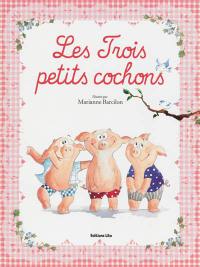 Les trois petits cochons Les trois petits cochons