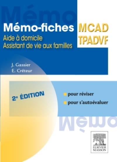 Mémo-fiches ADVF, TPADVF : aides à domicile, assistants de vie aux famille Mémo-fiches ADVF, TPADVF : aides à domicile, assistants de vie aux famille