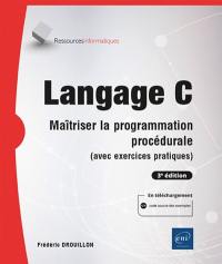 Langage C : maîtriser la programmation procédurale (avec exercices pratiques)