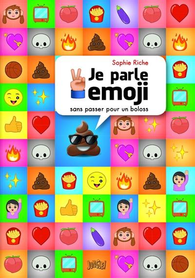 Je parle emoji : sans passer pour un boloss Je parle emoji : sans passer pour un boloss