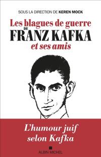 Les blagues de guerre de Franz Kafka et ses amis