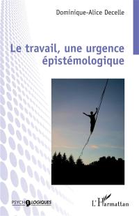 Le travail, une urgence épistémologique