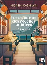 Le restaurant des recettes oubliées. A la carte