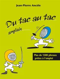 Du tac au tac anglais : plus de 1500 phrases prêtes à l'emploi