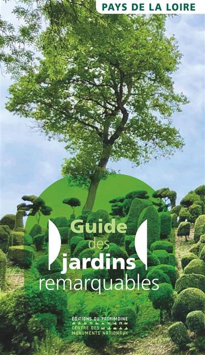 Guide des jardins remarquables, Pays de la Loire Guide des jardins remarquables, Pays de la Loire