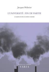 L'université, fin de partie et autres écrits à contre-courrant