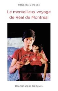 Le merveilleux voyage de Réal de Montréal
