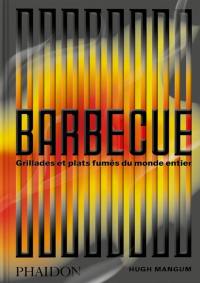 Barbecue : grillades et plats fumés du monde entier