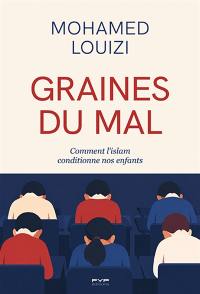 Graines du mal : comment l'islam conditionne nos enfants