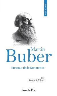 Prier 15 jours avec Martin Buber : penseur de la rencontre