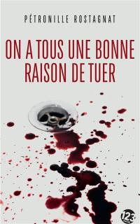 On a tous une bonne raison de tuer