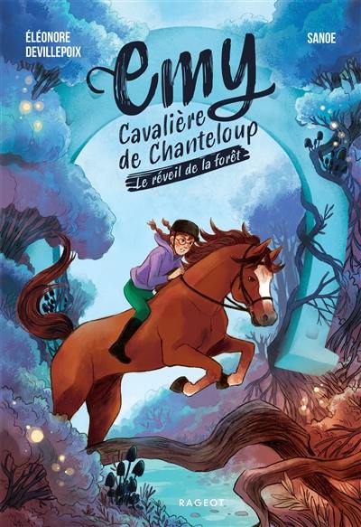 Emy : cavalière de Chanteloup. Le réveil de la forêt