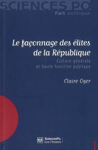 Le façonnage des élites de la République : culture générale et haute fonction publique