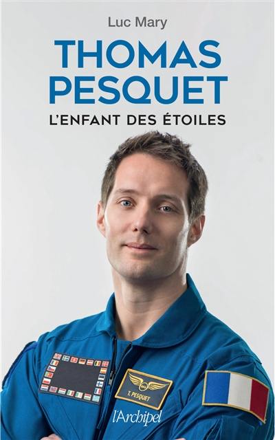 Thomas Pesquet : l'enfant des étoiles Thomas Pesquet : l'enfant des étoiles