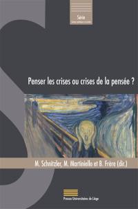 Penser les crises ou crises de la pensée ?