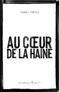 Au coeur de la haine
