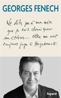 Ne dites pas à ma mère que je suis chroniqueur sur CNews... elle me croit toujours juge à Hazebrouck