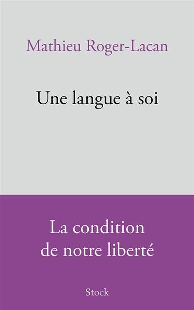 Une langue à soi : la condition de notre liberté