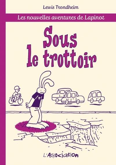 Les nouvelles aventures de Lapinot. Sous le trottoir Les nouvelles aventures de Lapinot. Sous le trottoir