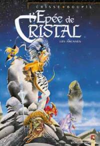 L'Epée de cristal. Vol. 6. Les arcanes