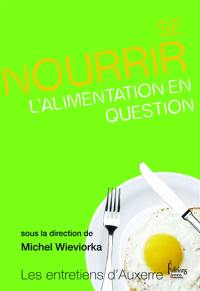 Se nourrir : l'alimentation en question