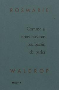 Comme si nous n'avions pas besoin de parler