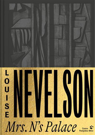 Louise Nevelson : Mrs. N's Palace