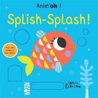 Splish-Splash ! Splish-Splash !