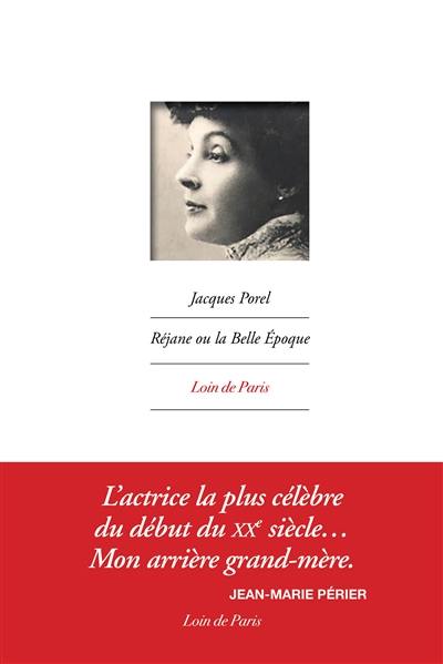 Réjane ou La Belle Epoque Réjane ou La Belle Epoque