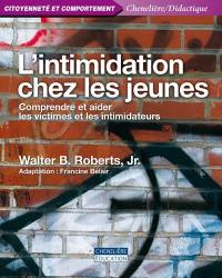 L'intimidation chez les jeunes : comprendre et aider les victimes et les intimidateurs