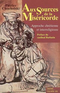 Aux sources de la miséricorde : approche chrétienne et interreligieuse