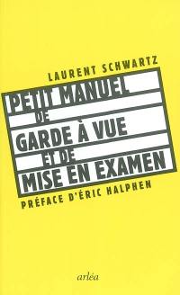Petit manuel de garde à vue et de mise en examen