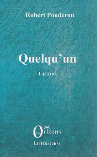 Quelqu'un : théâtre