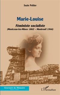 Marie-Louise : féministe socialiste (Montceau-les-Mines 1862-Montreuil 1946)