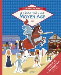 Un tournoi au Moyen Age Un tournoi au Moyen Age