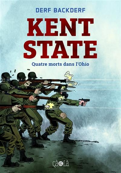 Kent State : quatre morts dans l'Ohio Kent State : quatre morts dans l'Ohio
